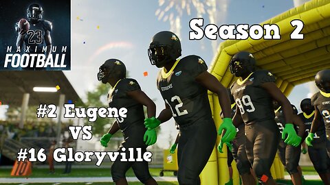 Maximum Football | Dynasty Mode Season 2 | Eugene VS Gloryville