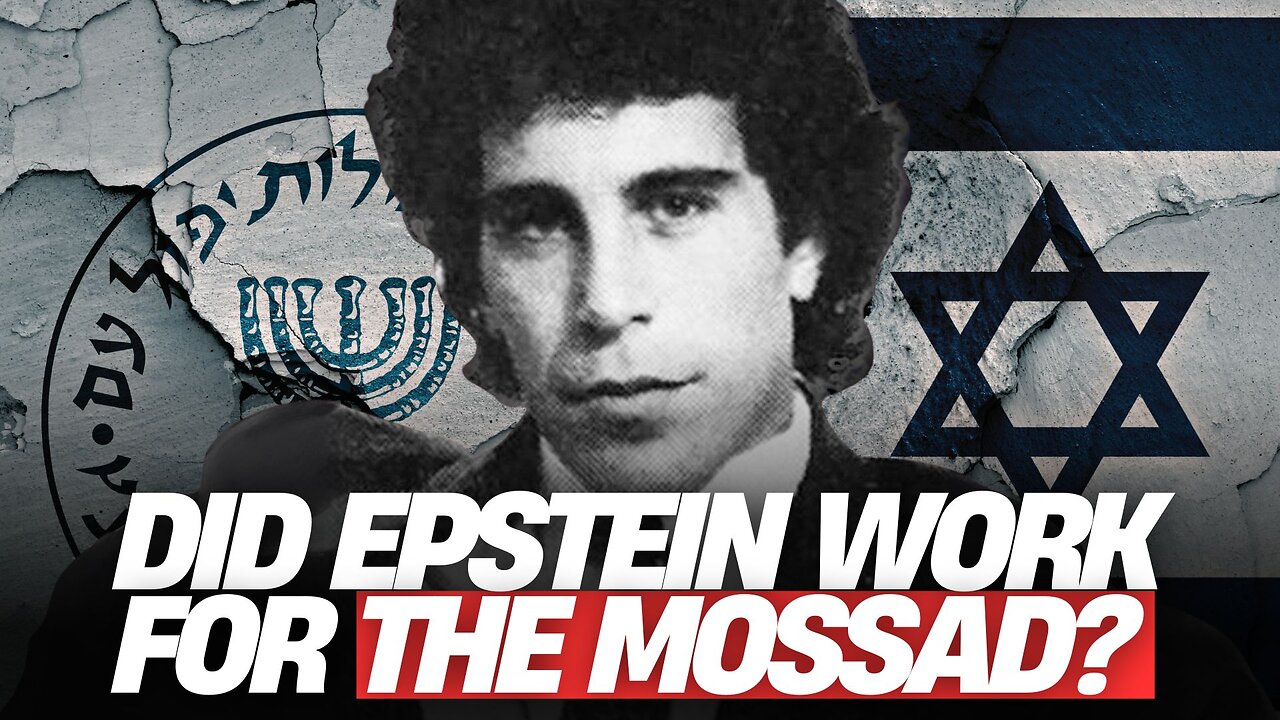 Did Jeffrey Epstein Work For Israeli Mossad? The Truth