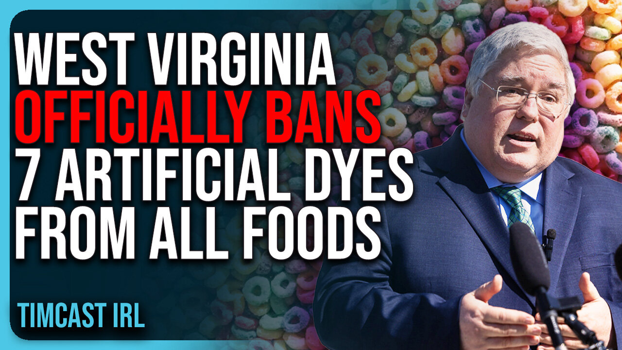 West Virginia OFFICIALLY BANS 7 Artificial Dyes From ALL FOODS, Make America Healthy Again