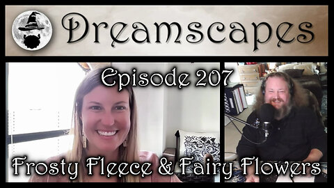 Dreamscapes Episode 207: Frosty Fleece & Fairy Flowers