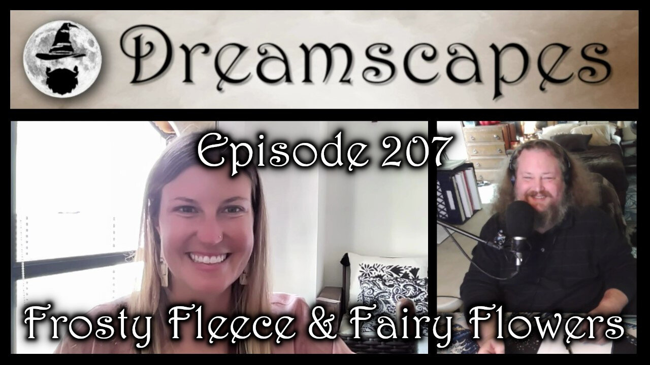 Dreamscapes Episode 207: Frosty Fleece & Fairy Flowers