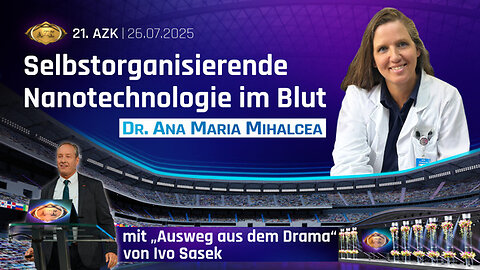 21.AZK Dr. Ana Maria Mihalcea: „Selbstorganisierende Nanotechnologie im Blut“ 20.o9.2026 klaTV