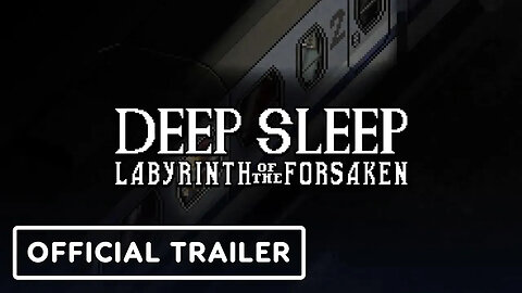 Deep Sleep Labyrinth of the Forsaken - Official Exclusive Gameplay Trailer _ Black Summer 2023