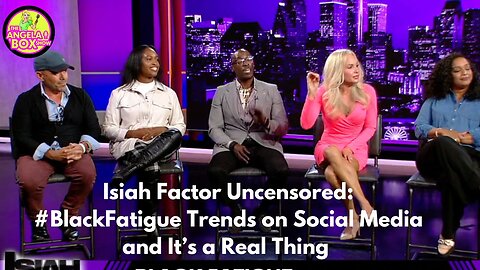 Isiah Factor: #BlackFatigue Trends on Social Media and it's a Real Thing