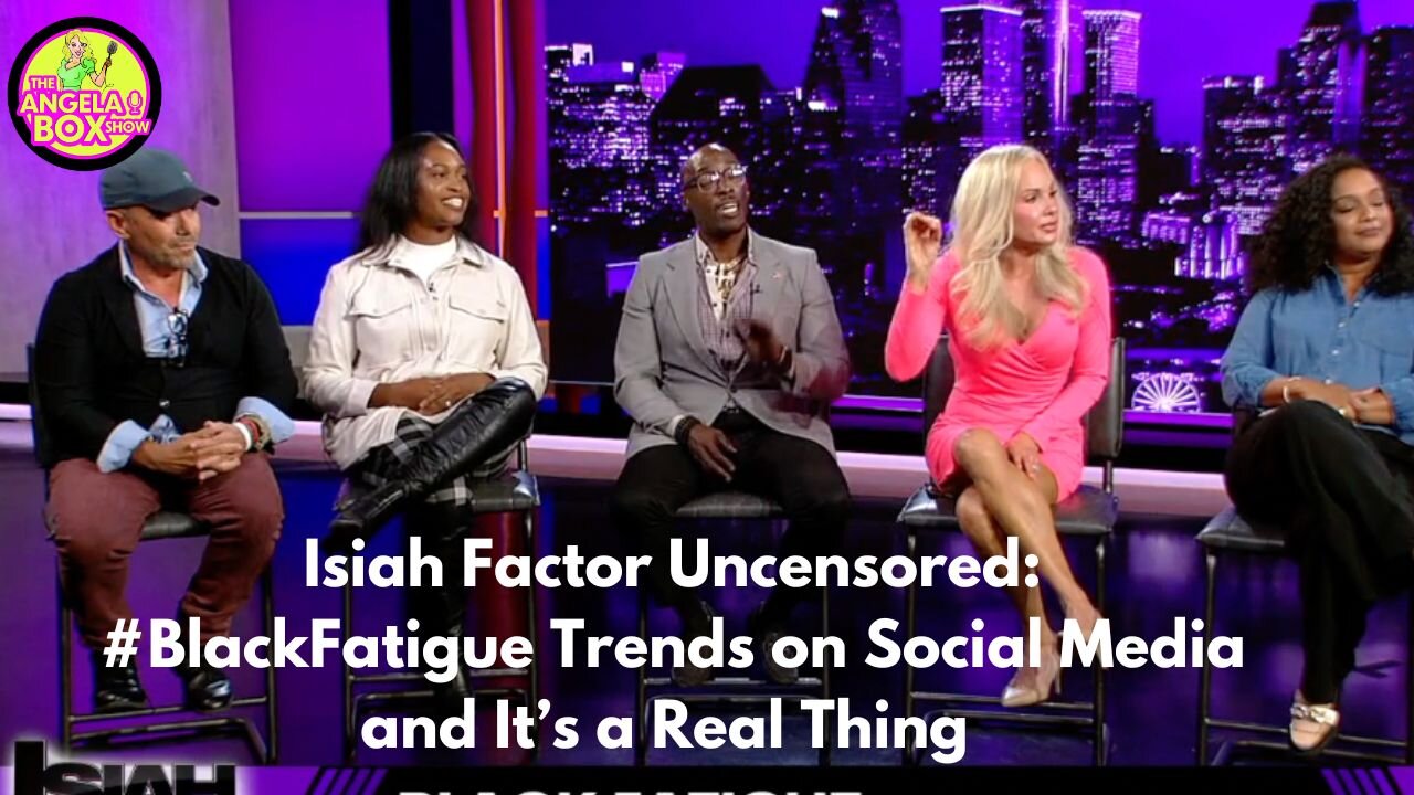 Isiah Factor: #BlackFatigue Trends on Social Media and it's a Real Thing