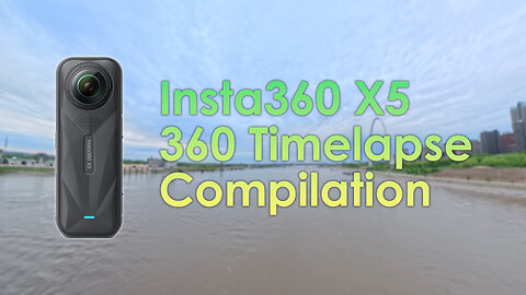 An Insta360 X5 360 Timelapse