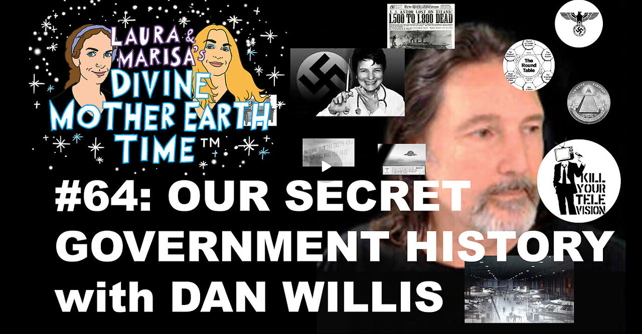 DIVINE MOTHER EARTH TIME #64: OUR SECRET GOVERNMENT with DAN WILLIS!