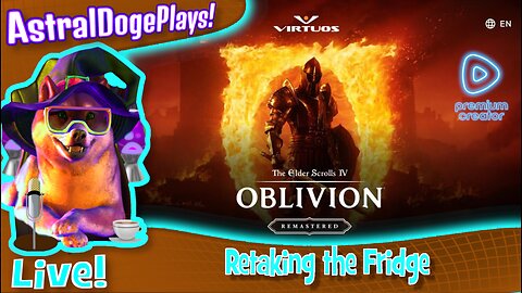 Oblivion Remastered ~LIVE!~ Retaking the Fridge