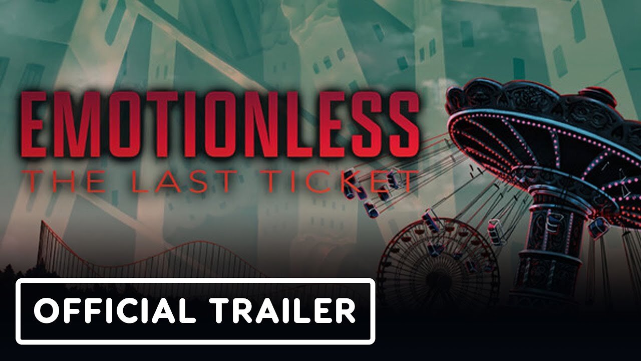 Emotionless: The Last Ticket - Official Release Date Trailer