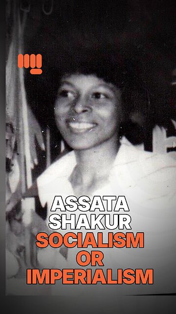 ASSATA SHAKUR SOCIALISM OR IMPERIALISM
