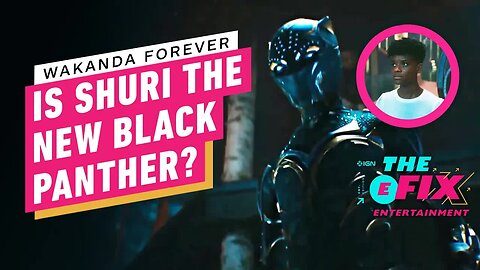 New Wakanda Forever Trailer Basically Confirms the New Black Panther - IGN