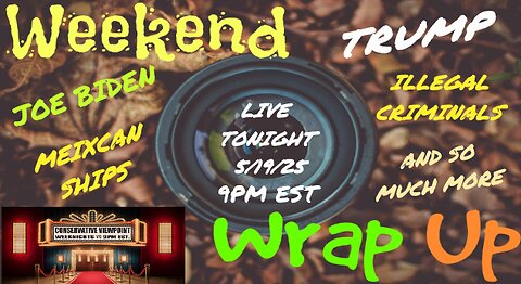 IT'S THE WEEKEND WRAP-UP WITH THE CONSERVATIVE VIEWPOINT LIVE TONIGHT @ 9PM EST.