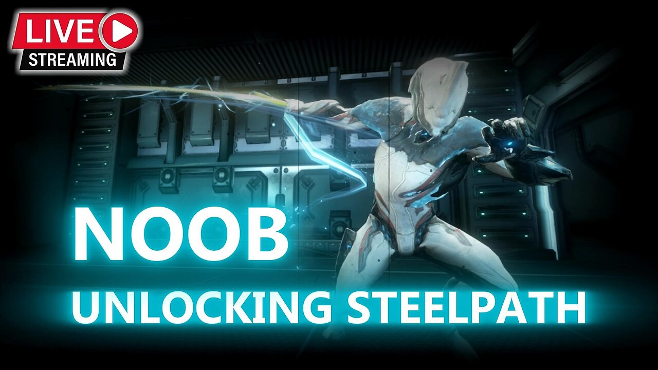 🔴 WARFRAME | Unlocking Steel Path