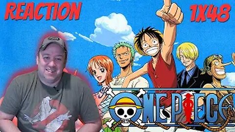 One Piece Anime S1 E48 Reaction "The Town of the Beginning and the End! Landfall at Logue Town!"