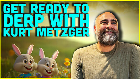 Just Derping With Kurt Metzger