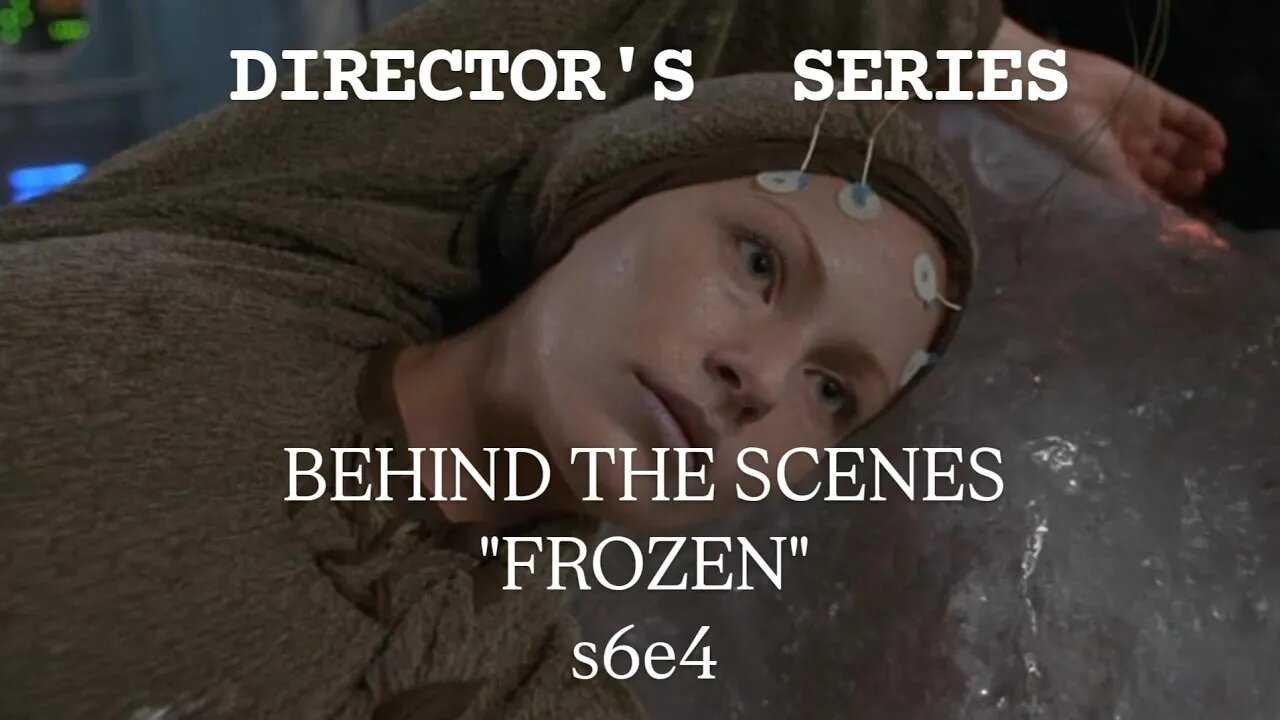 Directors Series s6e4 "Frozen" | STARGATE BONUS