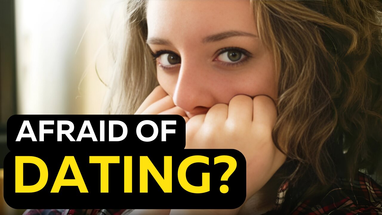 The REAL Reason Women are AFRAID of Dating