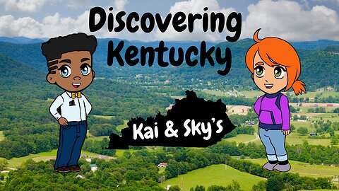 Kai and Sky’s 50 State Adventure: Discovering Kentucky