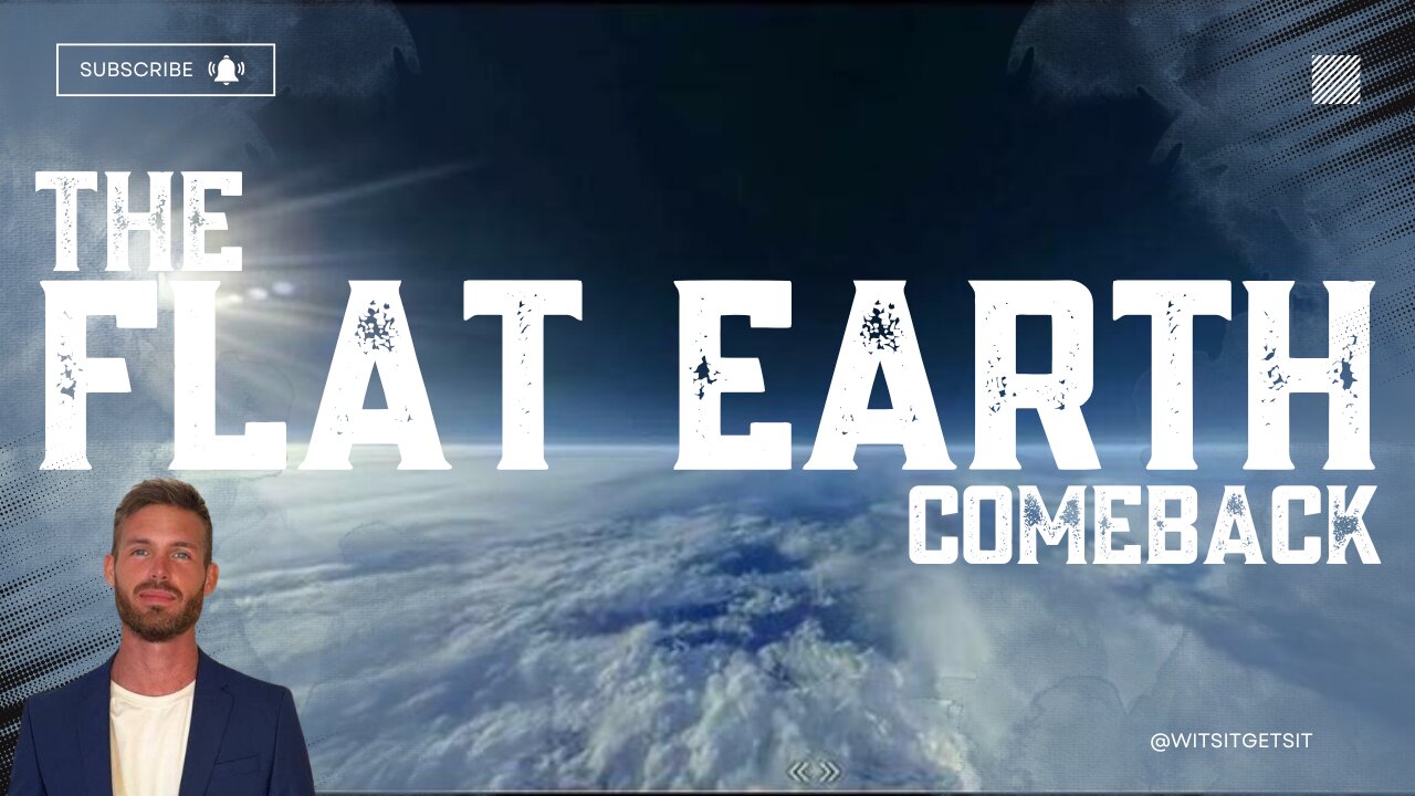 The Flat Earth Comeback