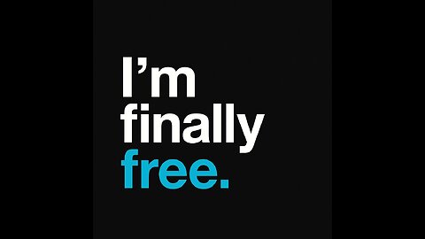 I’m finally free.