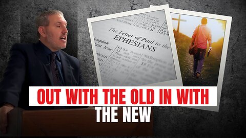 OUT WITH THE OLD IN WITH THE NEW - PASTOR JASON COOLEY