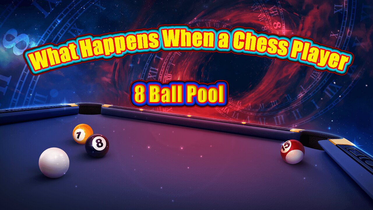 🎱 What Happens When a Chess Player Plays 8 Ball Pool?