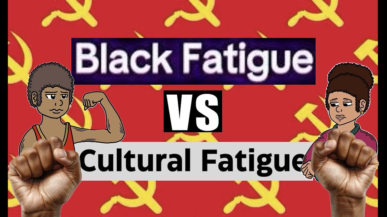 Black Fatigue vs. Cultural Fatigue