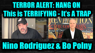 Nino Rodriguez & Bo Polny TERROR ALERT: HANG ON 7.6.25 - It’s A TRAP! This Is TERRIFYING