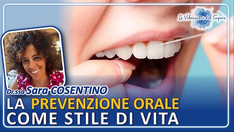 La prevenzione orale come stile di vita - Dr.ssa Sara Cosentino