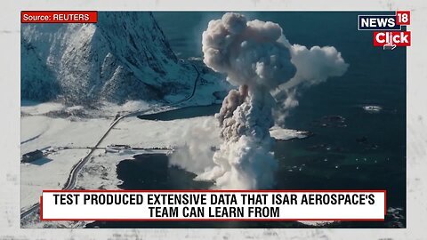 Test Rocket Aimed At Kickstarting Satellite Launch Explodes 40 Seconds After Take Off _ N18G
