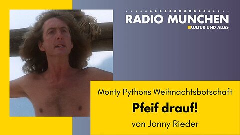 Pfeif drauf! Monty Pythons Weihnachtsbotschaft - von Jonny Rieder