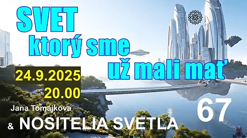 NOSITELIA SVETLA💫: SVET, ktorý sme už mali mať