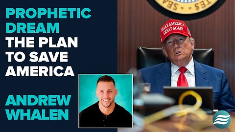Andrew Whalen Prophetic Dream: The Plan to Save America! | June 23 2025