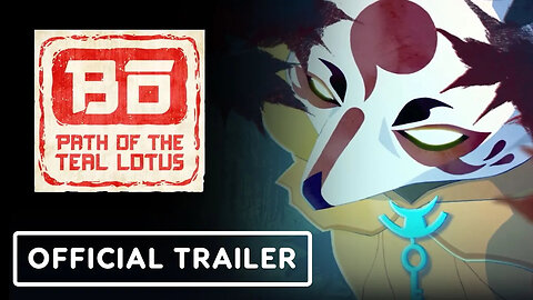 Bo - Path of the Teal Lotus - Official Announcement Trailer