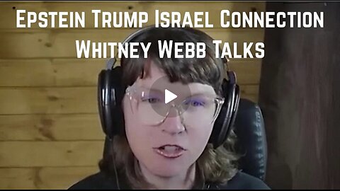 BOMBSHELL: The Epstein Trump Israel Connection by Whitney Webb (Complete Interview)