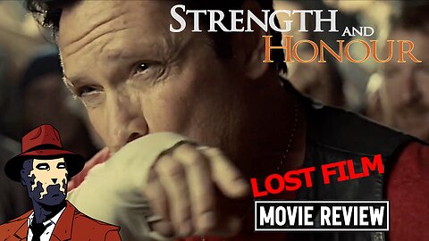 Strength and Honour 2007 I MOVIE REVIEW