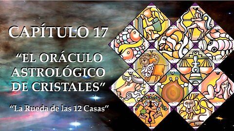 😊 CAPÍTULO 17: “EL ORÁCULO ASTROLÓGICO DE CRISTALES” 😊