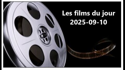 Les films du jour = 2025-09-10