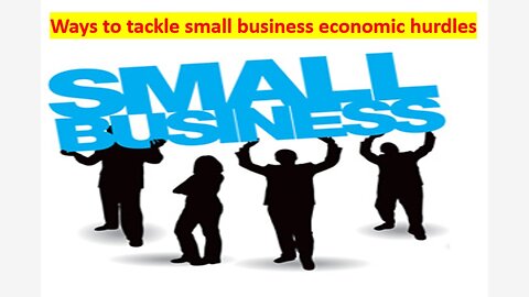 Techniques to Overcome Small Business Economic Hurdles