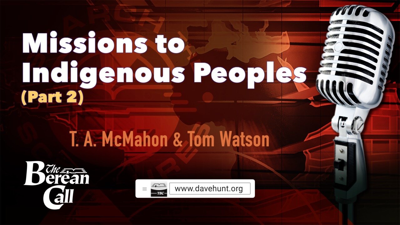 Missions to Indigenous Peoples with Tom Watson (Part 2)
