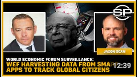 World Economic Forum Surveillance - WEF Harvesting Data From Smart Apps To Track Global Citizens