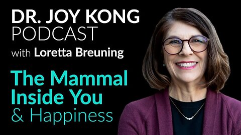 Unlocking Inner Happiness: The Mammal Inside You with Dr. Loretta Breuning