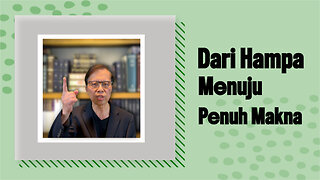 Dari Hampa Menuju Penuh Makna: Mulai Sekarang