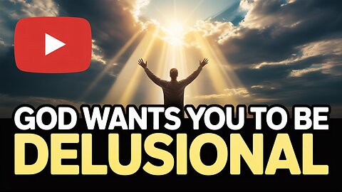 🤯 GOD WANTS YOU TO BE DELUSIONAL (This Changes Everything) 💥 #FaithMindset #BiblicalMindset #Jesus