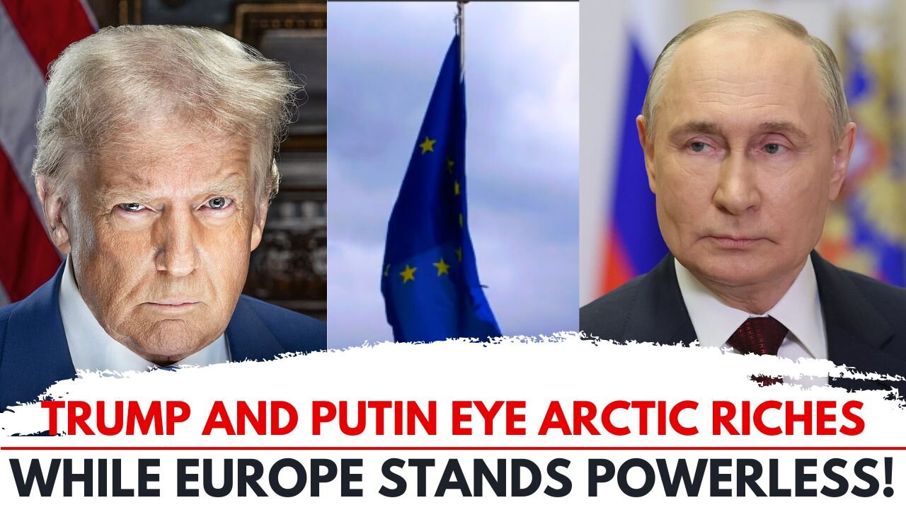 US and Russia Eye Arctic Riches While Europe Stands Powerless!