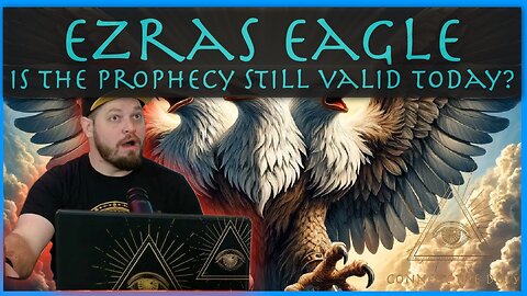 Ezra's Eagle: Is the Prophecy Still Valid Today?