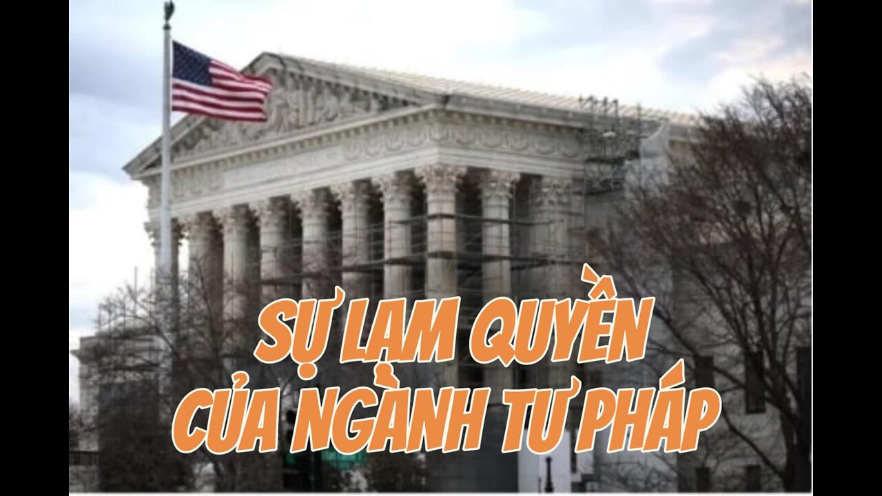 21/3/2025 SỰ LẠM QUYỀN CỦA NGÀNH TƯ PHÁP!