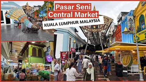 Historic Pasar Seni (Central Market) - Cultural Hub Established In 1888 - Kuala Lumpur Malaysia 2025