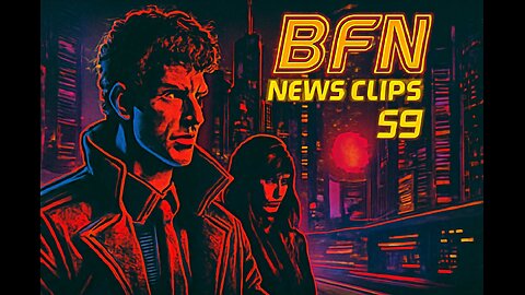 BFN News Clips #59 Memes Comedy Politics Conspiracy