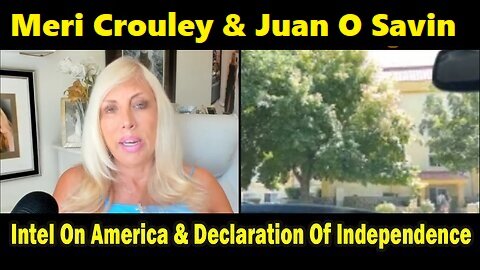 Meri Crouley & Juan O Savin Big Intel July 4: "Intel On America & Declaration Of Independence"